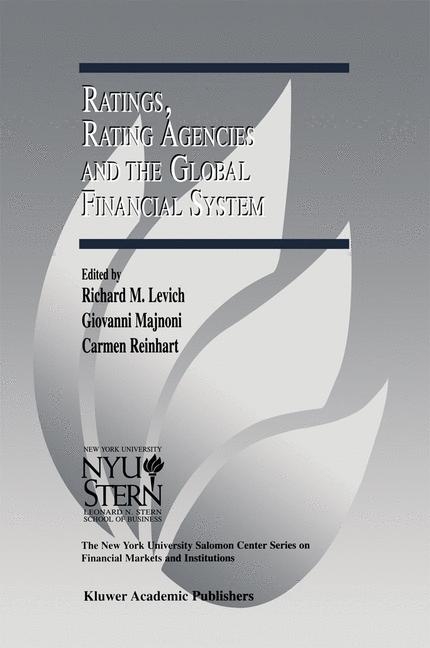 Ratings, Rating Agencies and the Global Financial System -  Richard M. Levich,  Giovanni Majnoni,  Carmen Reinhart