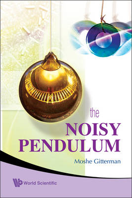Noisy Pendulum, The - Moshe Gitterman