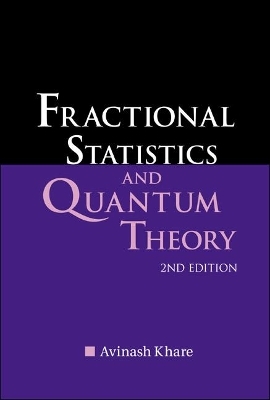 Fractional Statistics And Quantum Theory (2nd Edition) - Avinash Khare