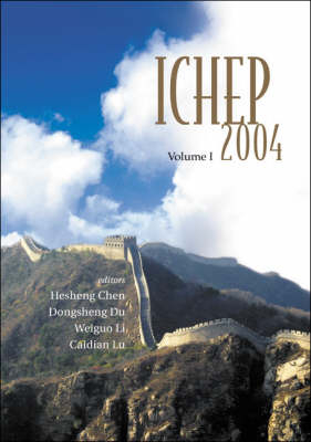 High Energy Physics: Ichep 2004 - Proceedings Of The 32nd International Conference (In 2 Volumes) - 