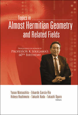 Topics In Almost Hermitian Geometry And Related Fields - Proceedings In Honor Of Professor K Sekigawa's 60th Birthday - 