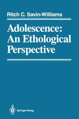 Adolescence: An Ethological Perspective -  Ritch C. Savin-Williams