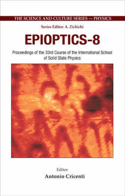 Epioptics-8 - Proceedings Of The 33rd Course Of The International School Of Solid State Physics - 