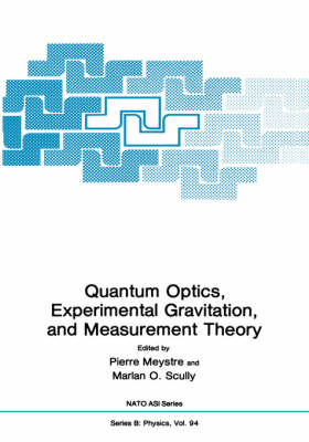 Quantum Optics, Experimental Gravity, and Measurement Theory - 