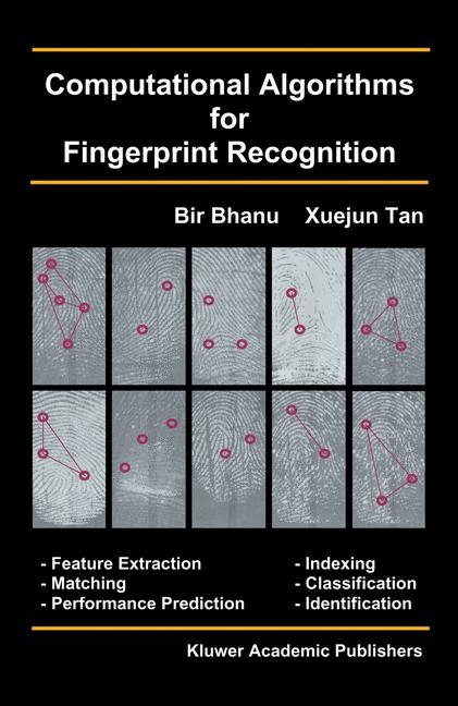 Computational Algorithms for Fingerprint Recognition -  Bir Bhanu,  Xuejun Tan