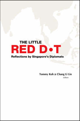Little Red Dot, The: Reflections By Singapore's Diplomats - 