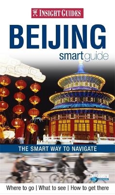 Insight Guides: Beijing Smart Guide -  APA Publications Limited