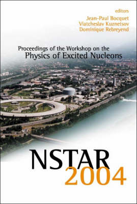 Nstar 2004 - Proceedings Of The Workshop On The Physics Of Excited Nucleons - 