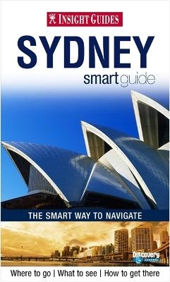 Insight Guides: Sydney Smart Guide -  APA Publications Limited