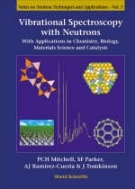 Vibrational Spectroscopy With Neutrons - With Applications In Chemistry, Biology, Materials Science And Catalysis - Philip C H Mitchell; Stewart F Parker; Timmy A J Ramirez-cuesta; John Tomkinson