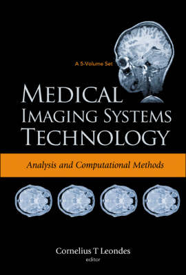 Medical Imaging Systems Technology - Volume 5: Methods In Cardiovascular And Brain Systems - 