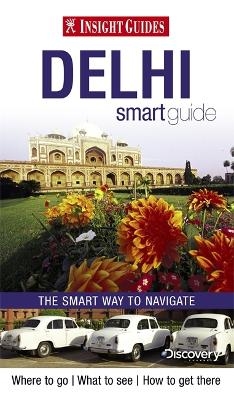 Insight Guides: Delhi Smart Guide -  APA Publications Limited