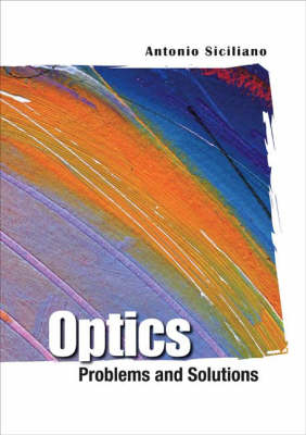 Optics: Problems And Solutions - Antonio Siciliano