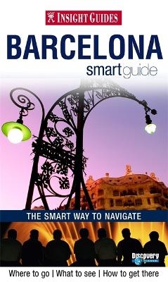 Insight Guides: Barcelona Smart Guide -  APA Publications Limited