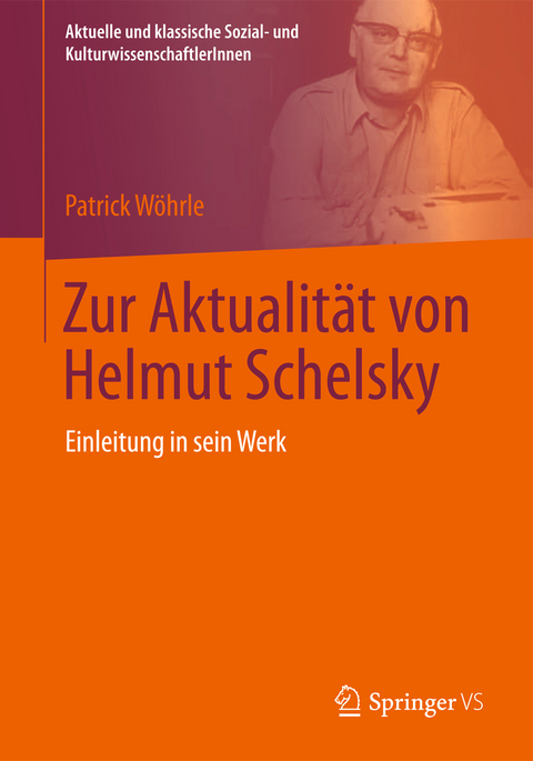 Zur Aktualität von Helmut Schelsky - Patrick Wöhrle