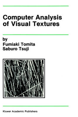 Computer Analysis of Visual Textures -  Fumiaki Tomita,  Saburo Tsuji