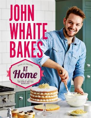 John Whaite Bakes At Home - John Whaite