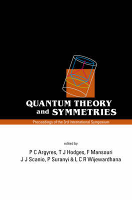 Quantum Theory And Symmetries, Proceedings Of The 3rd International Symposium - 