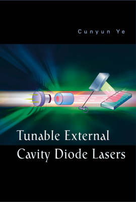 Tunable External Cavity Diode Lasers - Cunyun Ye