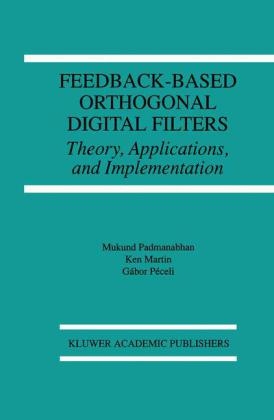 Feedback-Based Orthogonal Digital Filters -  Kenneth W. Martin,  Mukund Padmanabhan,  Gabor Peceli
