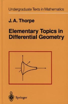 Elementary Topics in Differential Geometry -  J. A. Thorpe