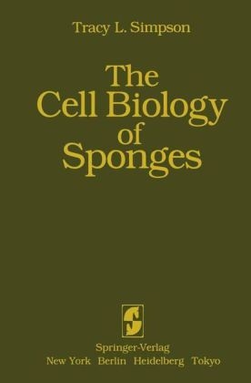 Cell Biology of Sponges -  T.L. Simpson