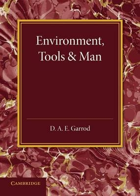 Environment, Tools and Man - D. A. E. Garrod