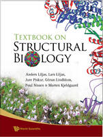 Textbook Of Structural Biology - Anders Liljas, Lars Liljas, Jure Piskur, Goran Lindblom, Poul Nissen