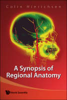 Synopsis Of Regional Anatomy, A - Colin Hinrichsen