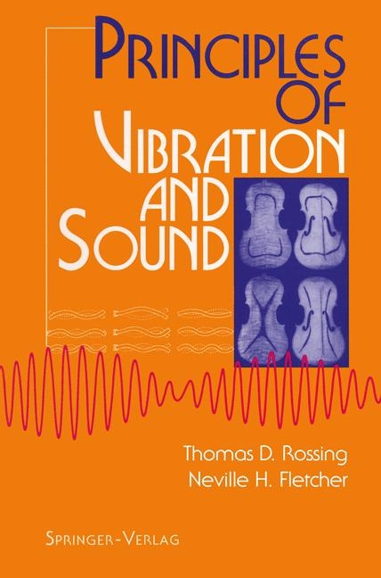 Principles of Vibration and Sound -  Neville H. Fletcher,  Thomas D. Rossing