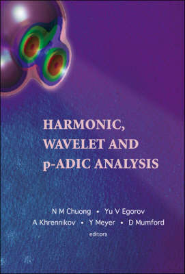 Harmonic, Wavelet And P-adic Analysis - 