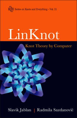 Linknot: Knot Theory By Computer - Slavik Vlado Jablan, Radmila Sazdanovic