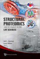 Structural Proteomics And Its Impact On The Life Sciences - 