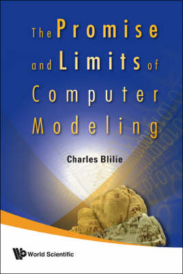 Promise And Limits Of Computer Modeling, The - Charles Blilie