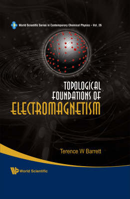 Topological Foundations Of Electromagnetism - Terence William Barrett