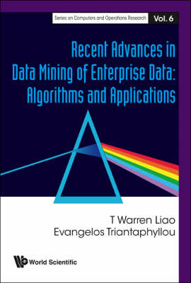 Recent Advances In Data Mining Of Enterprise Data: Algorithms And Applications - Evangelos Triantaphyllou, T Warren Liao