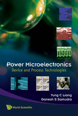 Power Microelectronics: Device And Process Technologies - Yung Chii Liang, Ganesh S Samudra