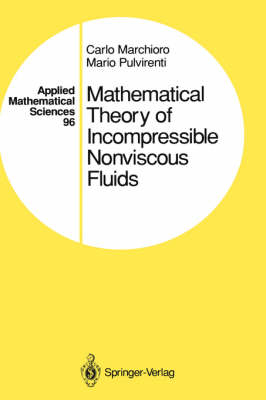 Mathematical Theory of Incompressible Nonviscous Fluids -  Carlo Marchioro,  Mario Pulvirenti