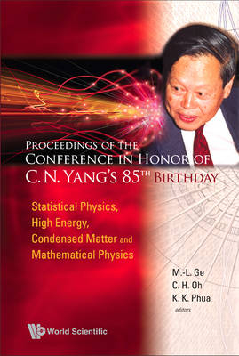 Proceedings Of The Conference In Honor Of C N Yang's 85th Birthday: Statistical Physics, High Energy, Condensed Matter And Mathematical Physics - 