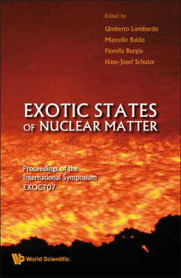 Exotic States Of Nuclear Matter - Proceedings Of The International Symposium Exoct07 - 