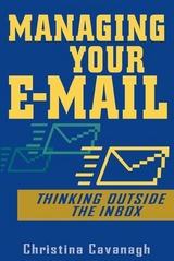 Managing Your E-Mail - Christina Cavanagh