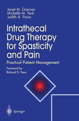 Intrathecal Drug Therapy for Spasticity and Pain -  Janet M. Gianino,  Judith A. Paice,  Michelle M. York