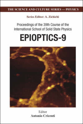 Epioptics-9 - Proceedings Of The 39th Course Of The International School Of Solid State Physics - 