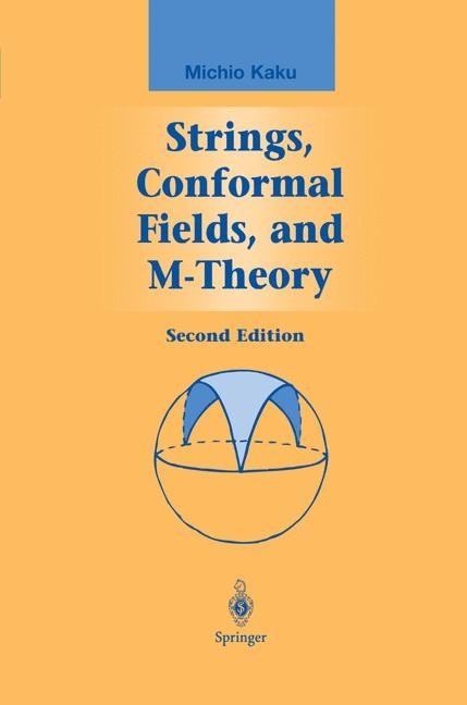 Strings, Conformal Fields, and M-Theory -  Michio Kaku