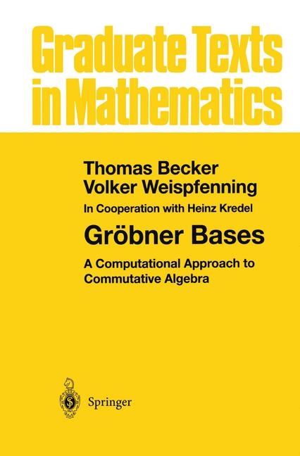 Grobner Bases -  Thomas Becker,  Volker Weispfenning