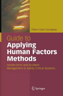 Guide to Applying Human Factors Methods -  Carlo Cacciabue