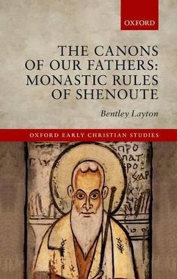 The Canons of Our Fathers - Bentley Layton