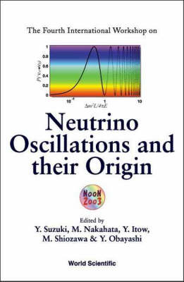 Neutrino Oscillations And Their Origin - Proceedings Of The Fourth International Workshop - 