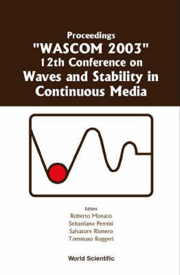 Waves And Stability In Continuous Media - Proceedings Of The 12th Conference On Wascom 2003 - 