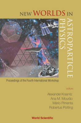 New Worlds In Astroparticle Physics - Proceedings Of The Fourth International Workshop - 